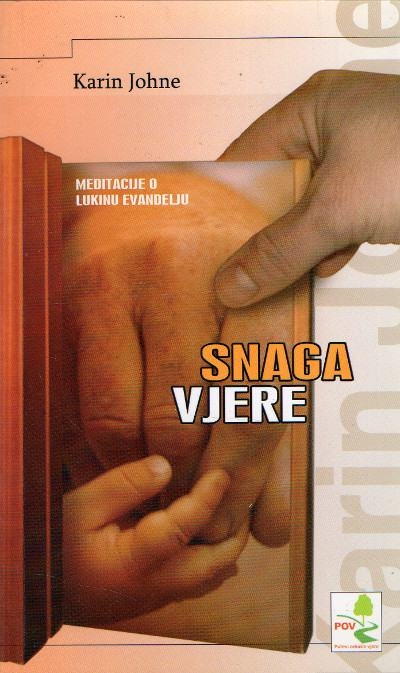 Snaga vjere : meditacije o Lukinu evanđelju 