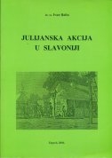 Julijanska akcija u Slavoniji : s osvrtom i na ostale hrvatske krajeve te Bosnu i Hercegovinu početkom 20. stoljeća 