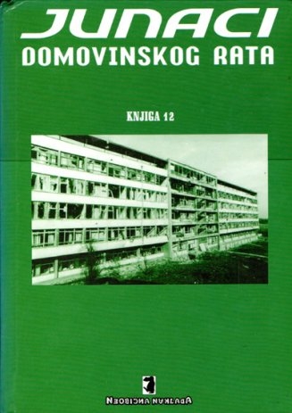 Junaci Domovinskoga rata : ratne priče iz Domovinskoga rata (knjiga 12.)