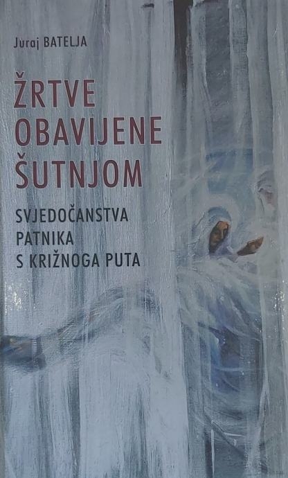 Žrtve obavijene šutnjom : svjedočanstva patnika s Križnoga puta