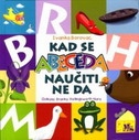 Kad se abeceda naučiti ne da