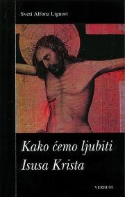 Kako ćemo ljubiti Isusa Krista