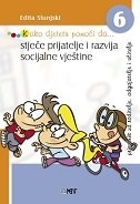 Kako djetetu pomoći da ... stječe prijatelje i razvija socijalne vještine : priručnik za roditelje, odgajatelje i učitelje