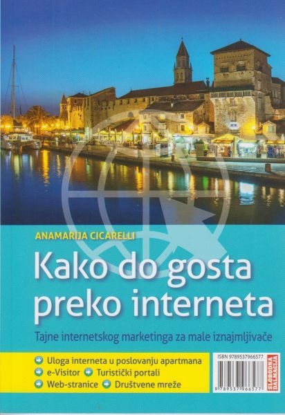 Kako do gosta preko interneta : tajne internetskog marketinga za male iznajmljivače