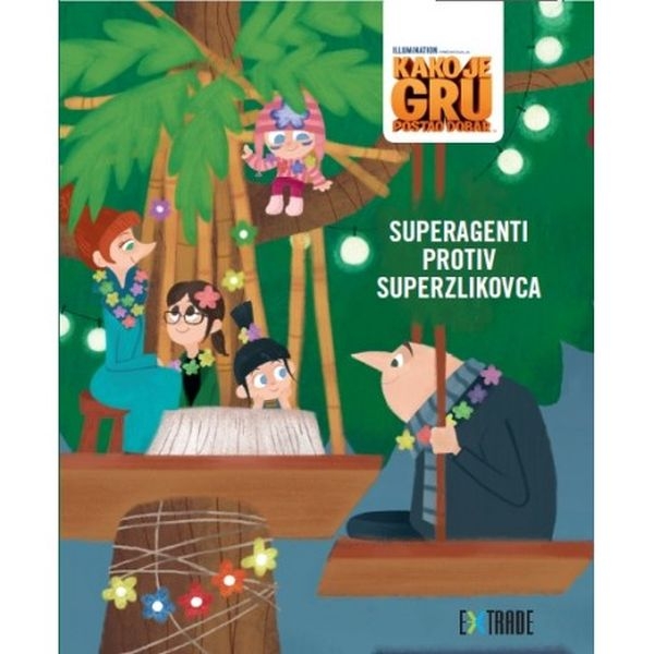 Kako je Gru postao dobar : superagenti protiv superzlikovca