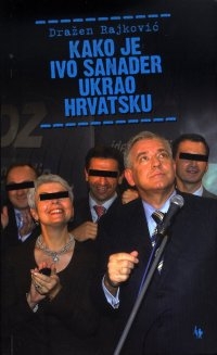 Kako je Ivo Sanader ukrao Hrvatsku