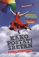 Kako postati sretan - sreće ima dovoljno za sve - odaberite vlastitu