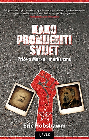 Kako promijeniti svijet : priče o Marxu i marksizmu