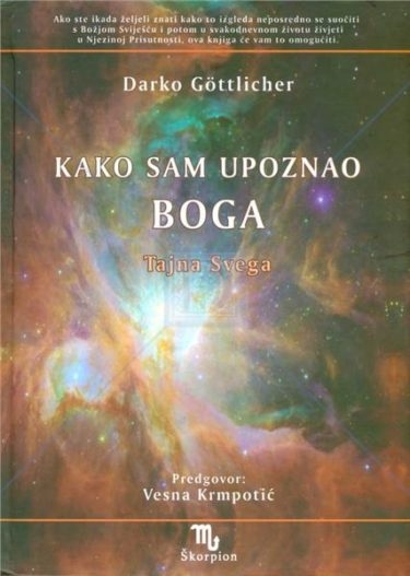 Kako sam upoznao Boga : tajna svega 