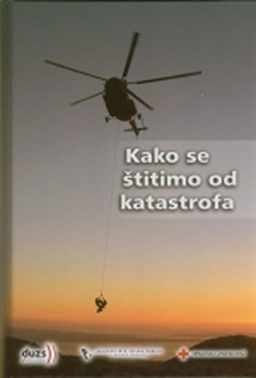 Kako se štitimo od katastrofa : zbornik radova