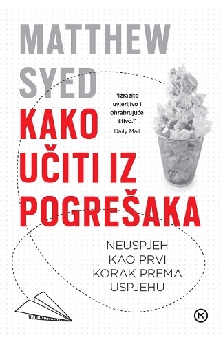 Kako učiti iz pogrešaka : neuspjeh kao prvi korak prema uspjehu
