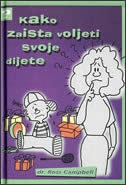 Kako zaista voljeti svoje dijete