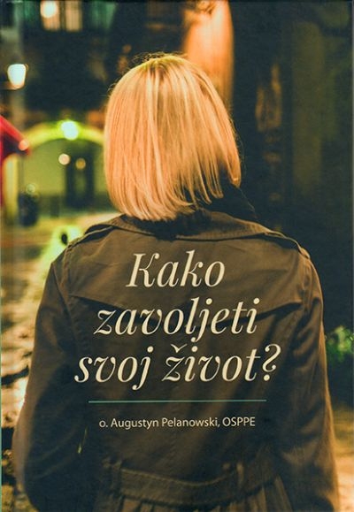 Kako zavoljeti svoj život : propovijedi prevedene sa zvučnog zapisa iz 2005. – 2008. godine 