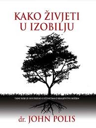 Kako živjeti u izobilju : tajne koje je Isus dijelio s učenicima o kraljestvu Božjem