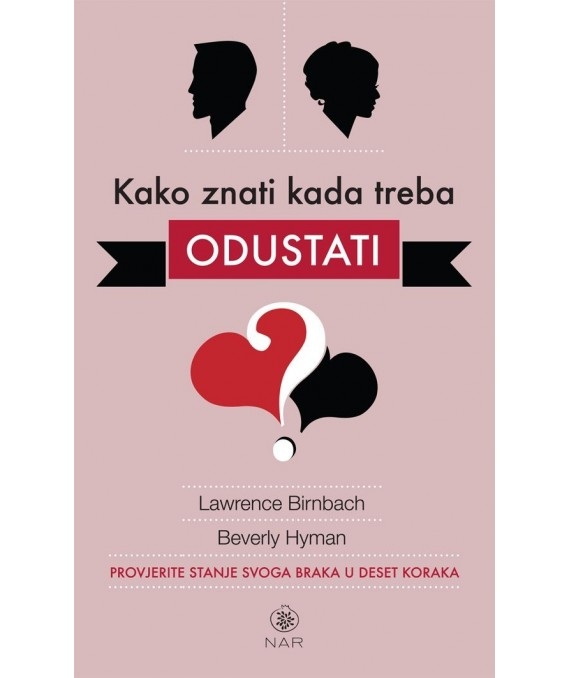 Kako saznati kada treba odustati : provjerite stanje svoga braka u deset koraka