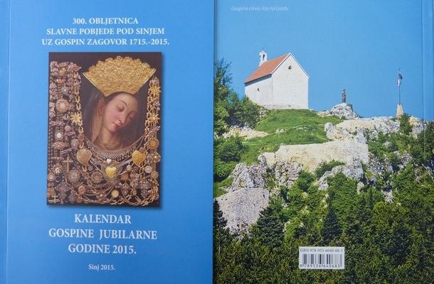 Kalendar Gospine jubilarne godine 2015. : 300. obljetnica slavne pobjede pod Sinjem uz Gospin zagovor : 1715.-2015. 