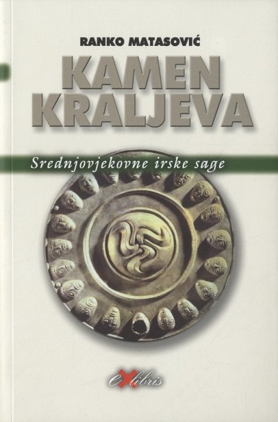 Kamen kraljeva : srednjovjekovne irske sage