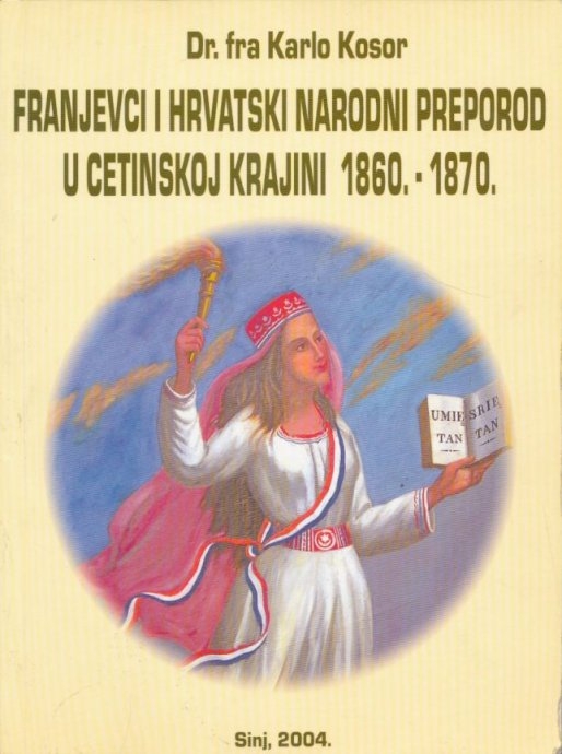Franjevci i Hrvatski narodni preporod u Cetinskoj krajini : 1860.-1870. 