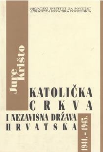 Katolička crkva i Nezavisna Država Hrvatska : 1941. - 1945. (knj.1)