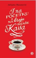 I na početku i na kraju bijaše kava