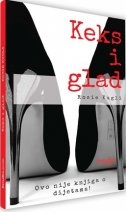 Keks i glad : zbirka kolumni 