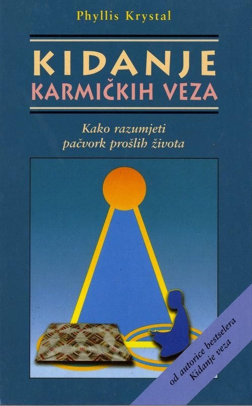 Kidanje karmičkih veza : kako razumjeti pačvork prošlih života 