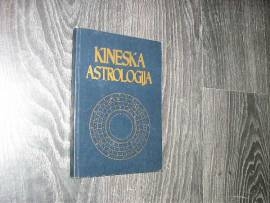 Kineska astrologija : priručnik za izračunavanje i tumačenje kineskih horoskopa 