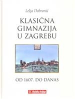 Klasična gimnazija u Zagrebu od 1607. do danas 