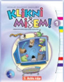 Klikni mišem! 1 : udžbenik informatike za prvi razred osnovne škole + CD