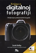 Knjiga o digitalnoj fotografiji - otkrijte tajne profesionalnih fotografa