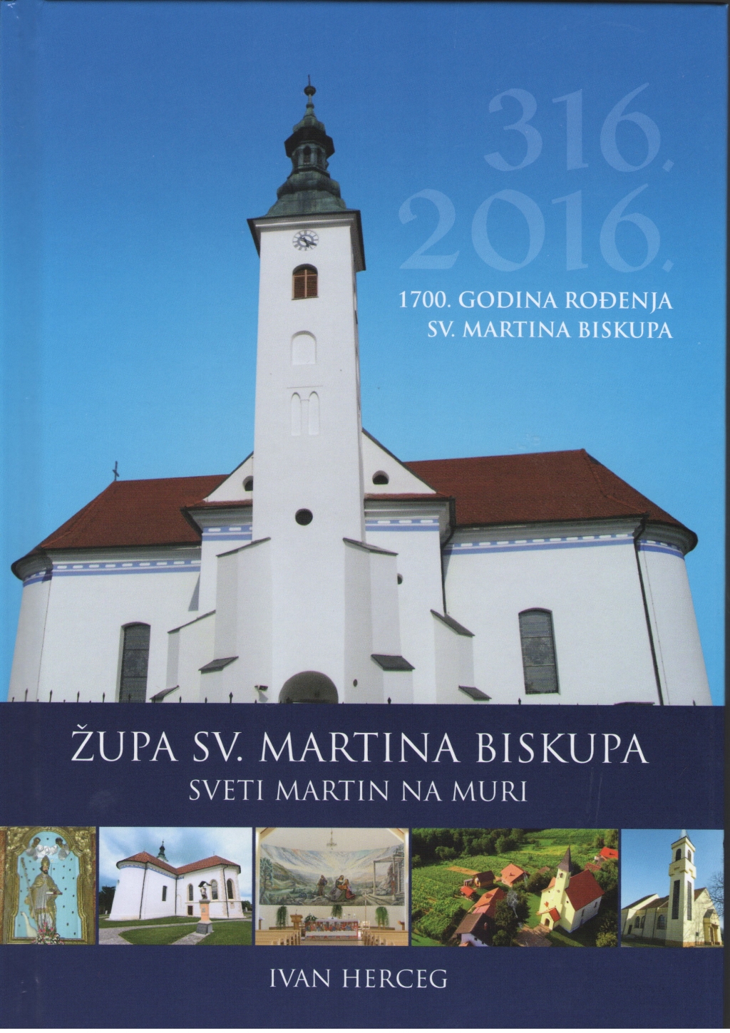 Župa Sv. Martina biskupa Sveti Martin na Muri: 1700 godina rođenje Sv. Martina biskupa (306.-2016.)