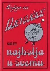 Knjiga za djevojke - kako biti najbolja u svemu