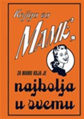 Knjiga za mame : za mamu koja je najbolja u svemu