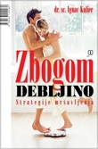 Zbogom debljino : strategija mršavljenja