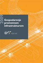 Gospodarenje prometnom infrastrukturom : Dani prometnica 2009 ;