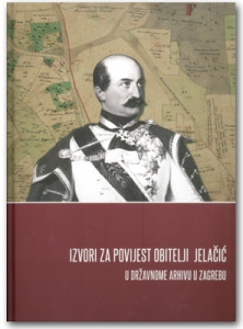 Izvori za povijest obitelji Jelačić u Državnome arhivu u Zagrebu