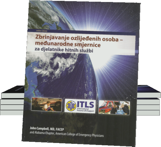Zbrinjavanje ozlijeđenih osoba : međunarodne smjernice za djelatnike hitnih službi = International trauma life support : ITLS