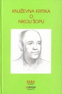 Književna kritika o Nikoli Šopu : (1926. - 1998.)