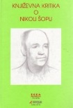 Književna kritika o Nikoli Šopu : 1926 - 1998