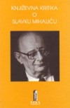 Književna kritika o Slavku Mihaliću 
