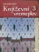 KNJIŽEVNI VREMEPLOV 3 - čitanka iz hrvatskoga jezika za treći razred gimnazije