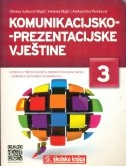 Komunikacijsko-prezentacijske vještine 3 : udžbenik u trećem razredu srednje strukovne škole (zanimanje ekonomistica/ ekonomist)