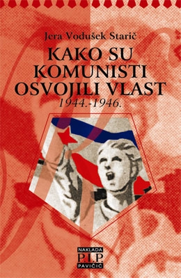Kako su komunisti osvojili vlast : 1944. - 1946. 