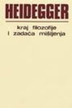 Kraj filozofije i zadaća mišljenja : rasprave i članci 