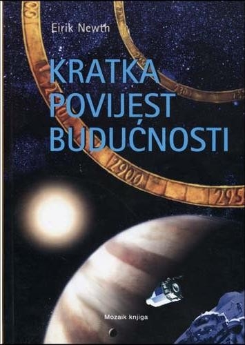 Kratka povijest budućnosti - projekti i vizije za treće tisućljeće