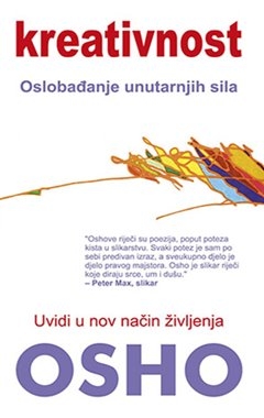 Kreativnost : oslobađanje unutarnjih sila : uvidi u nov način razmišljanja