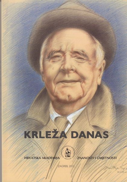 Krleža danas : 1893 - 1981 - 2011