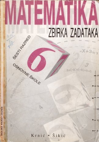 Matematika 6 : za šesti razred osnovne škole : zbirka zadataka 