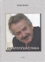Kroatistička čitanja : zapisi o hrvatskim piscima, knjigama i običajima