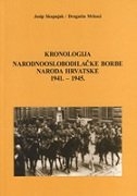 KRONOLOGIJA NARODNOOSLOBODILAČKE BORBE NARODA HRVATSKE 1941.-1945.